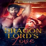 The Dragon Lord’s Love: The High Garden Dragons, Book 8 Cover des Buches The Dragon Lord’s Love: The High Garden Dragons, Book 8 (ISBN: B0BL5F847X)