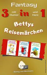 Bettys Reisemärchen: Geschichten aus der Zeitenwelt Cover des Buches Bettys Reisemärchen: Geschichten aus der Zeitenwelt (ISBN: B0BL8PRDS5)