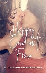 Happy End mit Frau: Lesbische Liebesromane Cover des Buches Happy End mit Frau: Lesbische Liebesromane (ISBN: B0BL9MRRQT)