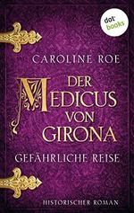 Der Medicus von Girona - Gefährliche Reise: Historischer Roman: Die Chroniken von Isaac von Girona 3 | Fesselnde Mittelalter-Spannung in Spanien Cover des Buches Der Medicus von Girona - Gefährliche Reise: Historischer Roman: Die Chroniken von Isaac von Girona 3 | Fesselnde Mittelalter-Spannung in Spanien (ISBN: B0BLD1HRQR)