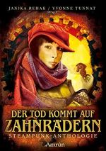 Der Tod kommt auf Zahnrädern: Steampunk-Anthologie Cover des Buches Der Tod kommt auf Zahnrädern: Steampunk-Anthologie (ISBN: B0BLHBHJ8Z)