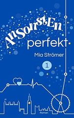 Ansonsten perfekt: unPerfekt Band 1 Cover des Buches Ansonsten perfekt: unPerfekt Band 1 (ISBN: B0BLKGX8HT)