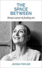 The Space Between: Breast cancer & finding me (English Edition) Cover des Buches The Space Between: Breast cancer & finding me (English Edition) (ISBN: B0BLQSK53P)