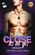 Too Close To Let Go: Vertrauen (California Boys) Cover des Buches Too Close To Let Go: Vertrauen (California Boys) (ISBN: B0BM3NWZR9)