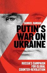Putin's War on Ukraine: Russia’s Campaign for Global Counter-Revolution (English Edition) Cover des Buches Putin's War on Ukraine: Russia’s Campaign for Global Counter-Revolution (English Edition) (ISBN: B0BM4Q2MZK)