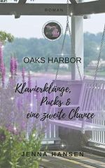 Oaks Harbor 1: Klavierklänge, Pucks und eine zweite Chance Cover des Buches Oaks Harbor 1: Klavierklänge, Pucks und eine zweite Chance (ISBN: B0BM8FH38Y)