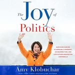 The Joy of Politics: Surviving Cancer, a Campaign, a Pandemic, an Insurrection, and Life's Other Unexpected Curveballs Cover des Buches The Joy of Politics: Surviving Cancer, a Campaign, a Pandemic, an Insurrection, and Life's Other Unexpected Curveballs (ISBN: B0BMQWYM89)