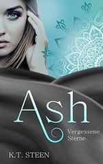Ash - Vergessene Sterne (Noir-Saga 2) Cover des Buches Ash - Vergessene Sterne (Noir-Saga 2) (ISBN: B0BN6QM7L2)