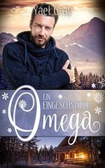 Ein eingeschneiter Omega Cover des Buches Ein eingeschneiter Omega (ISBN: B0BNF7RFX2)