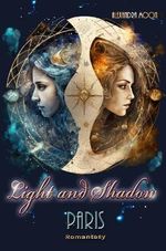 Light and Shadow Band 1: Paris - Eine magische Romantasy Trilogie Cover des Buches Light and Shadow Band 1: Paris - Eine magische Romantasy Trilogie (ISBN: B0BNJNJN2K)