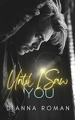 Until I Saw You (English Edition) Cover des Buches Until I Saw You (English Edition) (ISBN: B0BNPRNZ1Z)