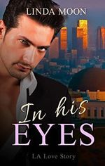 In his Eyes: LA Love Story Cover des Buches In his Eyes: LA Love Story (ISBN: B0BNXZ2G5N)