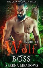 His Shifter Wolf Boss: (The Clan of Hogan Falls) (English Edition) Cover des Buches His Shifter Wolf Boss: (The Clan of Hogan Falls) (English Edition) (ISBN: B0BP97HGDW)