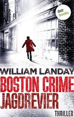Boston Crime: Jagdrevier: Thriller Cover des Buches Boston Crime: Jagdrevier: Thriller (ISBN: B0BQBWZ4YJ)