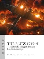 The Blitz 1940–41: The Luftwaffe's biggest strategic bombing campaign (Air Campaign Book 38) (English Edition) Cover des Buches The Blitz 1940–41: The Luftwaffe's biggest strategic bombing campaign (Air Campaign Book 38) (English Edition) (ISBN: B0BQF8S4GJ)