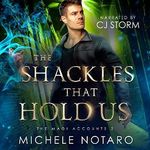 The Shackles That Hold Us: The Magi Accounts, Book 2 Cover des Buches The Shackles That Hold Us: The Magi Accounts, Book 2 (ISBN: B0BQNCL7SP)