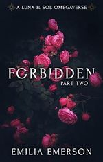 Forbidden: Part Two (Luna & Sol Omegaverse Book 2) (English Edition) Cover des Buches Forbidden: Part Two (Luna & Sol Omegaverse Book 2) (English Edition) (ISBN: B0BRB9N9TG)