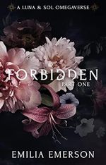 Forbidden: Part One (Luna & Sol Omegaverse Book 1) (English Edition) Cover des Buches Forbidden: Part One (Luna & Sol Omegaverse Book 1) (English Edition) (ISBN: B0BRDBVMNR)