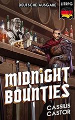 Midnight Bounties: Ein LITRPG Fantasy Adventure Cover des Buches Midnight Bounties: Ein LITRPG Fantasy Adventure (ISBN: B0BRQVQ3CN)