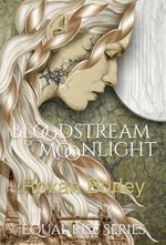 Bloodstream Of Moonlight: A fast paced YA Dystopian Romantasy (Equal Rise Book 1) (English Edition) Cover des Buches Bloodstream Of Moonlight: A fast paced YA Dystopian Romantasy (Equal Rise Book 1) (English Edition) (ISBN: B0BRVPMBRF)