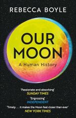 Our Moon: A Human History (English Edition) Cover des Buches Our Moon: A Human History (English Edition) (ISBN: B0BRWFFF3N)