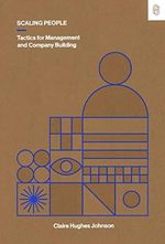 Scaling People: Tactics for Management and Company Building (English Edition) Cover des Buches Scaling People: Tactics for Management and Company Building (English Edition) (ISBN: B0BRYQJ49K)