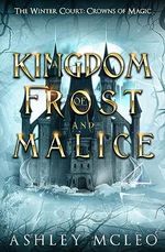 A Kingdom of Frost and Malice: Crowns of Magic Universe (The Winter Court Series Book 1) (English Edition) Cover des Buches A Kingdom of Frost and Malice: Crowns of Magic Universe (The Winter Court Series Book 1) (English Edition) (ISBN: B0BS1YMCH2)