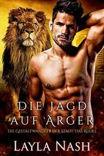 Die Jagd nach Ärger (Die Gestaltwandler der Stadt: Das Rudel 2) Cover des Buches Die Jagd nach Ärger (Die Gestaltwandler der Stadt: Das Rudel 2) (ISBN: B0BS22BTNS)