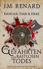 Krieger, Dieb und Hexe: Die Gefährten des rastlosen Todes Cover des Buches Krieger, Dieb und Hexe: Die Gefährten des rastlosen Todes (ISBN: B0BSB72W3K)