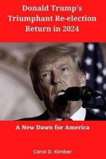 Donald Trump's Triumphant Re-election Return in 2024: A New Dawn for America (English Edition) Cover des Buches Donald Trump's Triumphant Re-election Return in 2024: A New Dawn for America (English Edition) (ISBN: B0BSBRFPQD)