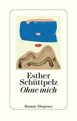 Ohne mich Cover des Buches Ohne mich (ISBN: B0BSG3B6FM)
