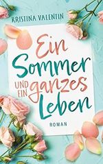 Ein Sommer und ein ganzes Leben Cover des Buches Ein Sommer und ein ganzes Leben (ISBN: B0BSHDJGGK)