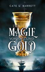 Die Magie von Salz und Gold Cover des Buches Die Magie von Salz und Gold (ISBN: B0BSVHCFX3)