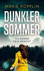 Dunkler Sommer: Ich kenne dein Gesicht Cover des Buches Dunkler Sommer: Ich kenne dein Gesicht (ISBN: B0BSXTC8P8)