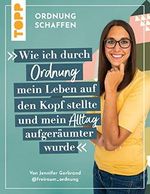 Ordnung schaffen. Wie ich durch Ordnung mein Leben auf den Kopf stellte und mein Alltag aufgeräumter wurde: Von der Aufräum- und Ordnungscoachin @freiraum_ordnung Cover des Buches Ordnung schaffen. Wie ich durch Ordnung mein Leben auf den Kopf stellte und mein Alltag aufgeräumter wurde: Von der Aufräum- und Ordnungscoachin @freiraum_ordnung (ISBN: B0BT531SC7)