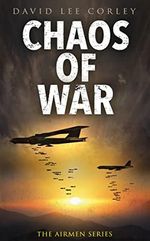 Chaos of War: A Vietnam War Novel (The Airmen Series Book 18) (English Edition) Cover des Buches Chaos of War: A Vietnam War Novel (The Airmen Series Book 18) (English Edition) (ISBN: B0BTDJHX58)