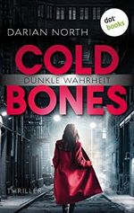 Cold Bones - Dunkle Wahrheit: Ein New-York-Thriller | Ein wohlgehütetes Geheimnis wird zur tödlichen Bedrohung Cover des Buches Cold Bones - Dunkle Wahrheit: Ein New-York-Thriller | Ein wohlgehütetes Geheimnis wird zur tödlichen Bedrohung (ISBN: B0BTJ7LDHX)