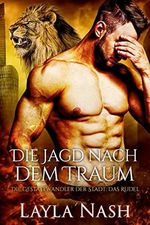 Die Jagd nach dem Traum (Die Gestaltwandler der Stadt: Das Rudel 5) Cover des Buches Die Jagd nach dem Traum (Die Gestaltwandler der Stadt: Das Rudel 5) (ISBN: B0BTMF1NF9)