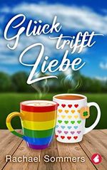 Glück trifft Liebe Cover des Buches Glück trifft Liebe (ISBN: B0BTMMFW42)