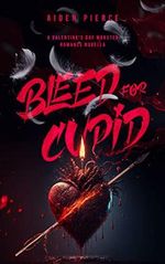 Bleed for Cupid: A Dark Monster Romance (Holiday Horrors) (English Edition) Cover des Buches Bleed for Cupid: A Dark Monster Romance (Holiday Horrors) (English Edition) (ISBN: B0BTW32PQS)