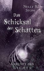 Das Schicksal der Schatten: Ankunft des Lichts Cover des Buches Das Schicksal der Schatten: Ankunft des Lichts (ISBN: B0BV4TVTPC)