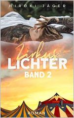 Zirkuslichter: Band 2 Cover des Buches Zirkuslichter: Band 2 (ISBN: B0BV6Q3Q5H)