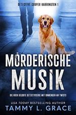 Mörderische Musik: Die hoch gelobte Detektivserie mit Unmengen an Twists (Detective Cooper Harrington 1) Cover des Buches Mörderische Musik: Die hoch gelobte Detektivserie mit Unmengen an Twists (Detective Cooper Harrington 1) (ISBN: B0BVXKP61Y)