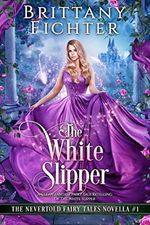 The White Slipper: A Clean Fairy Tale Retelling of The White Slipper (The Nevertold Fairy Tale Novellas Book 1) (English Edition) Cover des Buches The White Slipper: A Clean Fairy Tale Retelling of The White Slipper (The Nevertold Fairy Tale Novellas Book 1) (English Edition) (ISBN: B0BVZ48TLQ)