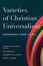 Varieties of Christian Universalism: Exploring Four Views (English Edition) Cover des Buches Varieties of Christian Universalism: Exploring Four Views (English Edition) (ISBN: B0BW14M2QC)