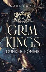 GRIM KINGS - Dunkle Könige (Bully Reverse Harem, Grim Kings 1) Cover des Buches GRIM KINGS - Dunkle Könige (Bully Reverse Harem, Grim Kings 1) (ISBN: B0BW4N92B7)