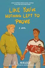 Like You’ve Nothing Left to Prove (Breakaway Book 2) (English Edition) Cover des Buches Like You’ve Nothing Left to Prove (Breakaway Book 2) (English Edition) (ISBN: B0BW6TXF6S)