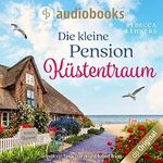 Die kleine Pension Küstentraum Cover des Buches Die kleine Pension Küstentraum (ISBN: B0BW9H972B)