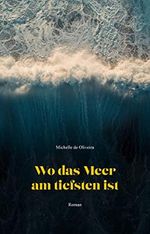 Wo das Meer am tiefsten ist Cover des Buches Wo das Meer am tiefsten ist (ISBN: B0BWFSCVJW)