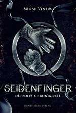 Seidenfinger: Die Polys Chroniken 2 Cover des Buches Seidenfinger: Die Polys Chroniken 2 (ISBN: B0BWPP31C9)